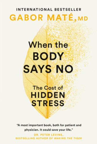 A book cover with the words " when the body says no " on it.